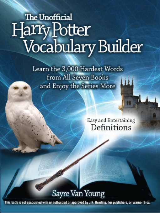 Title details for The Unofficial Harry Potter Vocabulary Builder by Sayre Van Young - Available